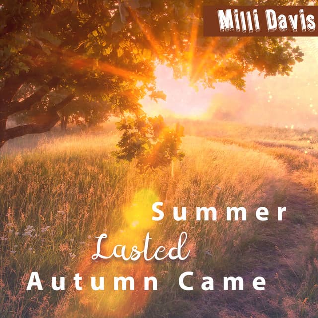 Summer Lasted, Autumn Came - Milli Davis
