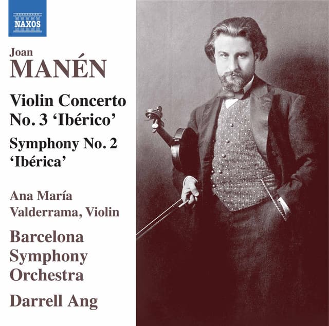 Manén: Violin Concerto No. 3 "Ibérico" & Symphony No. 2 "Ibérica" - Juan Manén