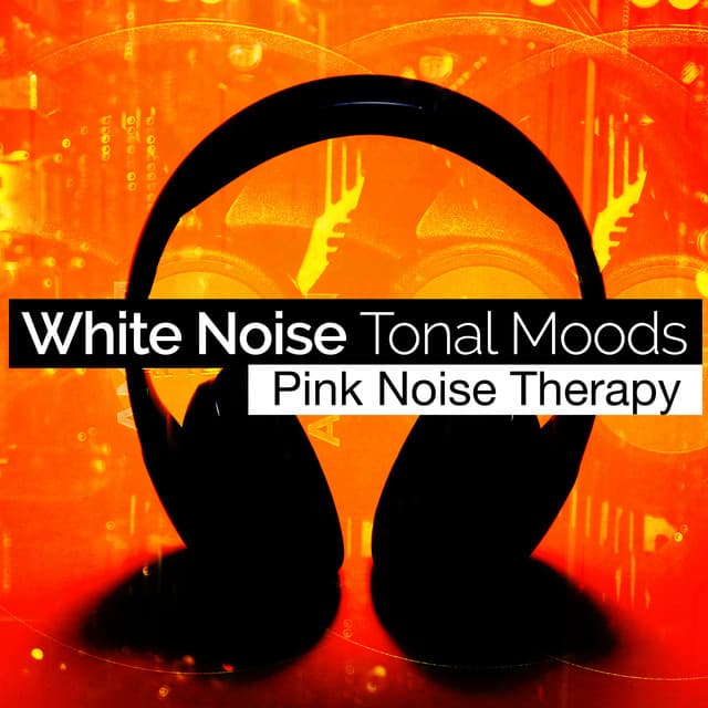 White Noise Tonal Moods - Pink Noise Therapy