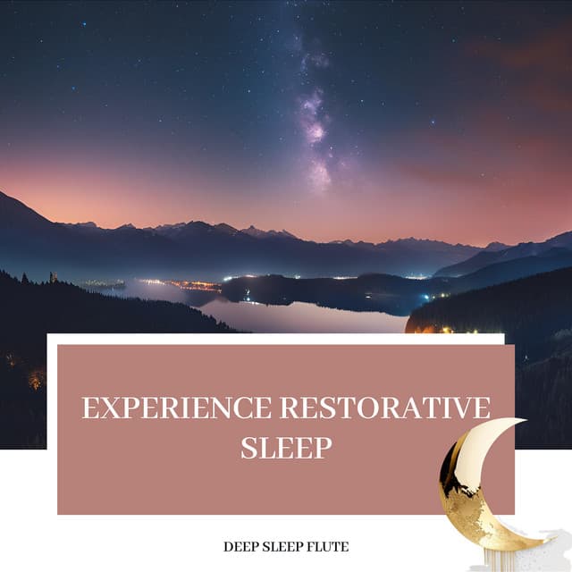 Experience Restorative Sleep - Deep Sleep Flute