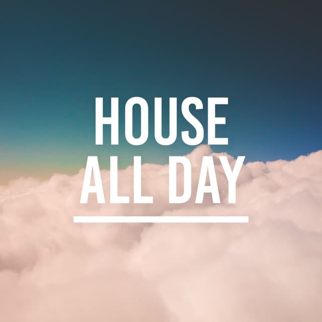 House All Day - Deep House Music