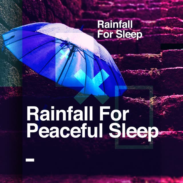Rainfall For Peaceful Sleep - Rainfall For Sleep