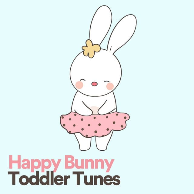 Happy Bunny Toddler Tunes - Toddler Songs Kids
