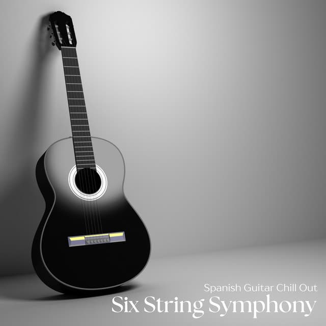 Six String Symphony: Calm Instrumentals - Spanish Guitar Chill Out