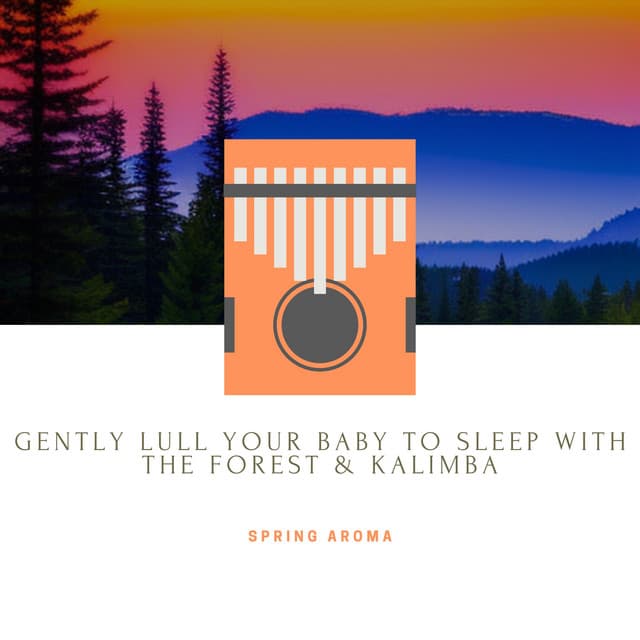 Gently Lull Your Baby to Sleep with the Forest & Kalimba - Spring Aroma