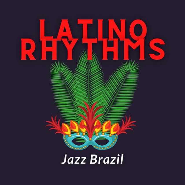 Jazz Brazil Latino Rhythms - Latin Island