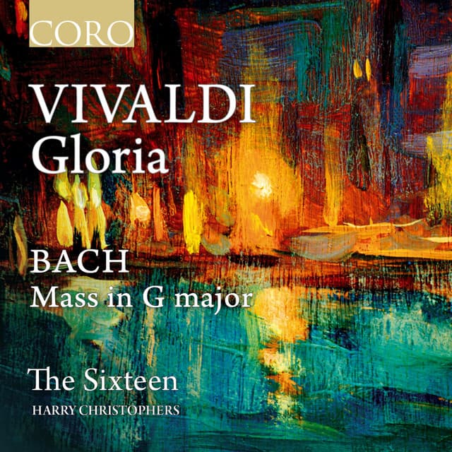 Vivaldi: Gloria in D Major, RV 589 / J.S Bach Mass in G Major, BWV 236 - The Sixteen