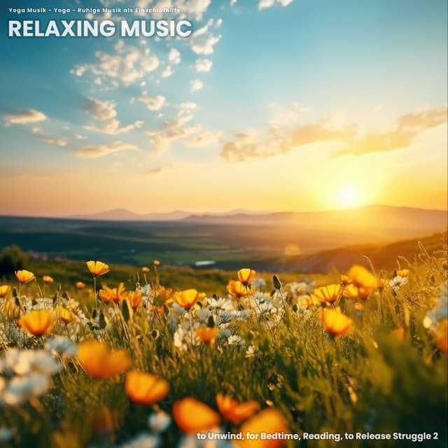 Relaxing Music to Unwind, for Bedtime, Reading, to Release Struggle 2 - Yoga Musik