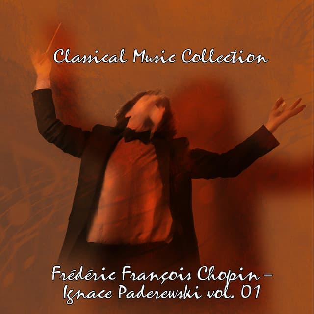 Classical Music Collection: Chopin by Ignace Paderewski Vol. 01 - Frédéric Chopin