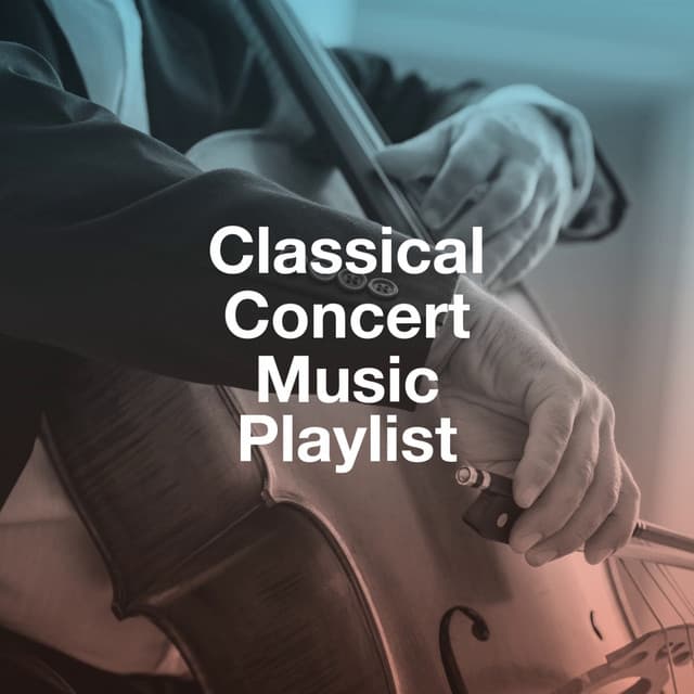 Classical Concert Music Playlist - Classical Music