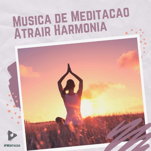 Música de Meditação Atrair Harmonia - #Meditação