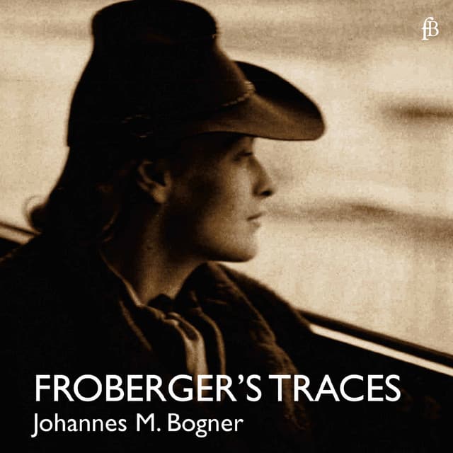Froberger's Traces - Johann Jakob Froberger